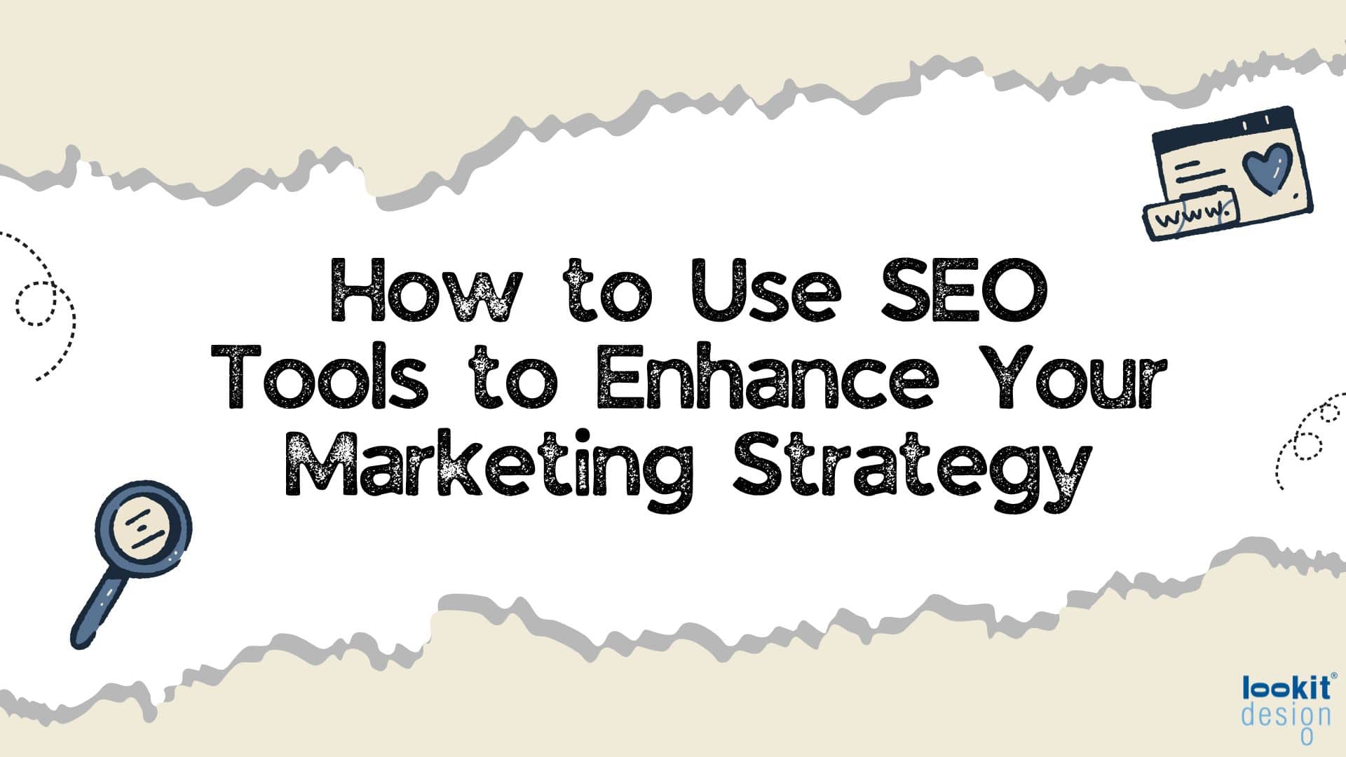 SEO Tools to Boost Your Search Rankings - Lookit Design QuikSite